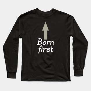 Born First, Twin Design Long Sleeve T-Shirt